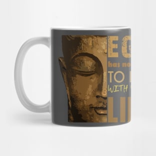 Ego has nothing to do Mug